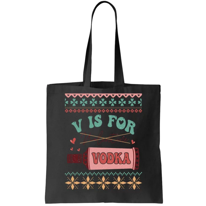 Funny Valentine's Day V Is For Vodka Tote Bag