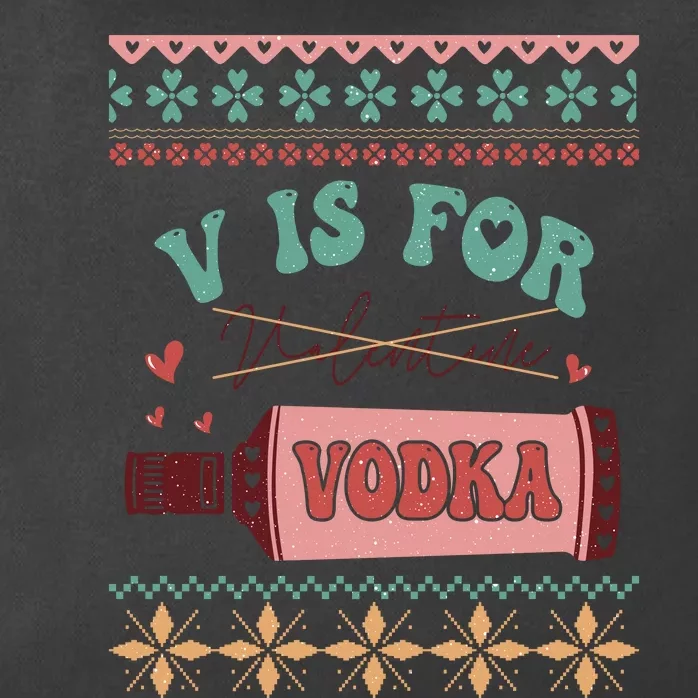 Funny Valentine's Day V Is For Vodka Zip Tote Bag