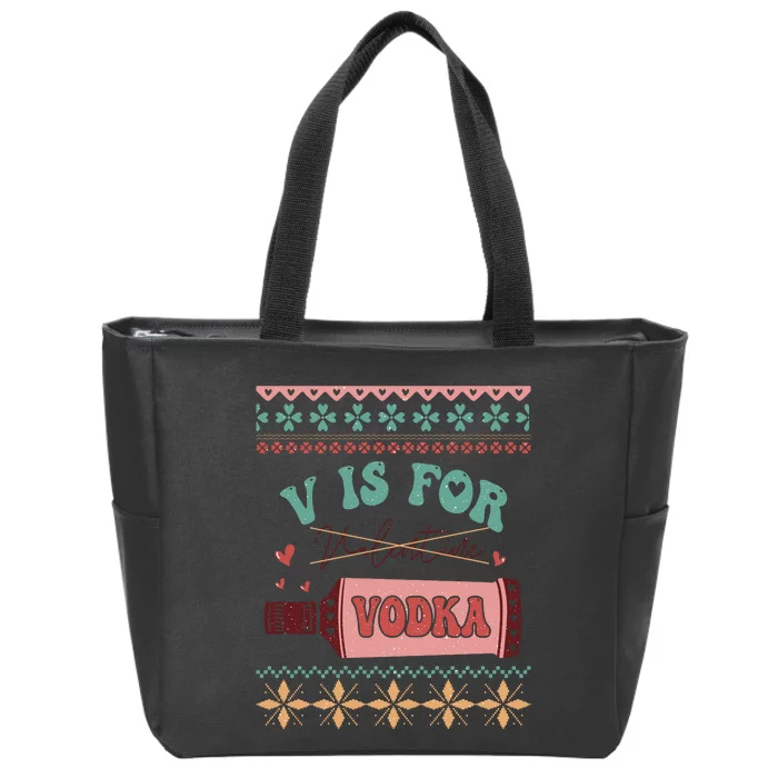 Funny Valentine's Day V Is For Vodka Zip Tote Bag