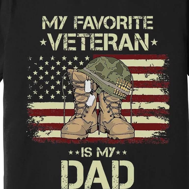 Father Veterans Day My Favorite Veteran Is My Dad Premium T-Shirt