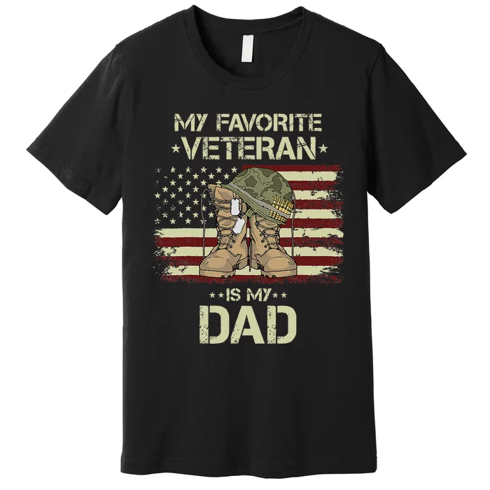 Father Veterans Day My Favorite Veteran Is My Dad Premium T-Shirt