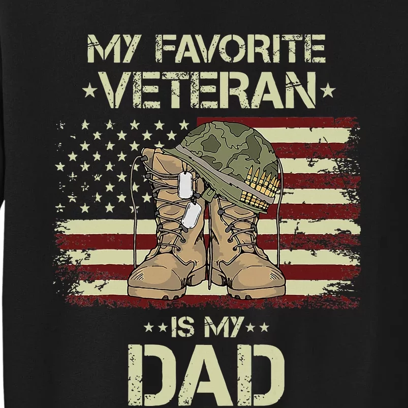 Father Veterans Day My Favorite Veteran Is My Dad Tall Sweatshirt