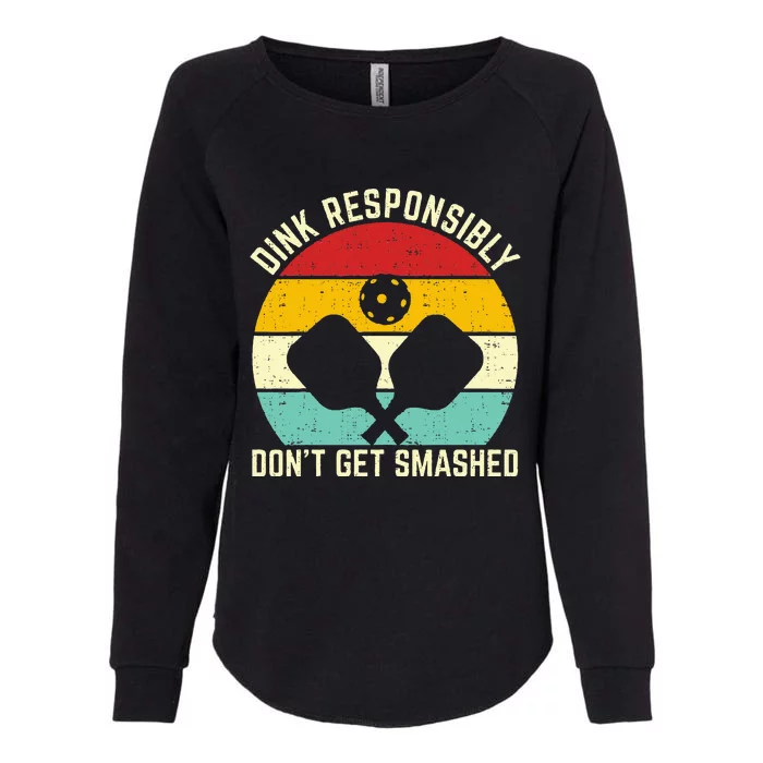 funny vintage dink responsibly don't get smashed pickleball Womens California Wash Sweatshirt