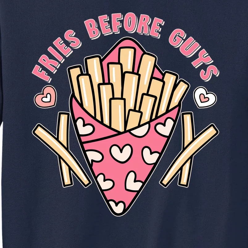 Funny Valentines Day Fries Before Guys French Fries Lover Tall Sweatshirt