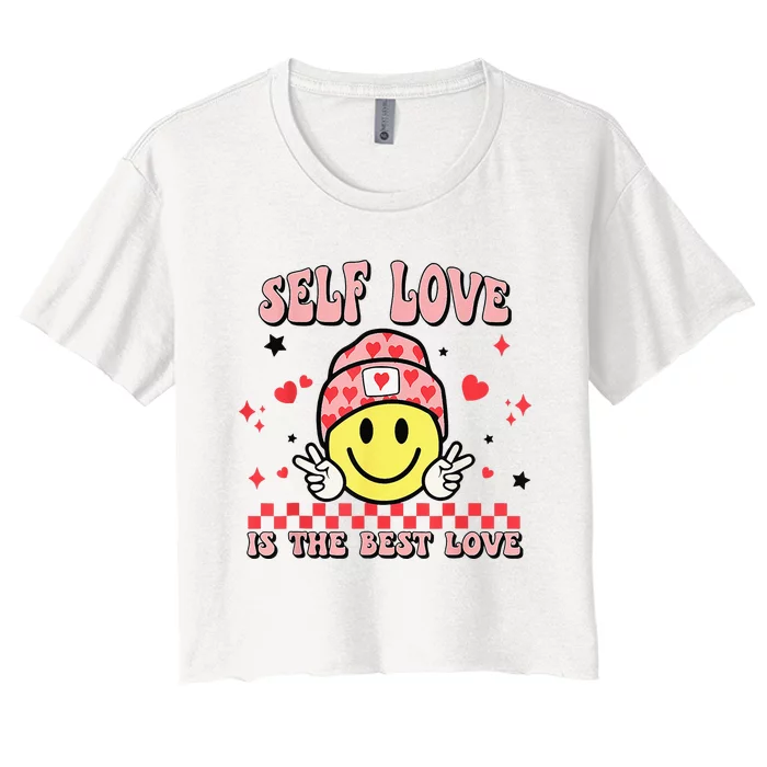 Funny Valentines Day Self Love Is The Best Love Women's Crop Top Tee