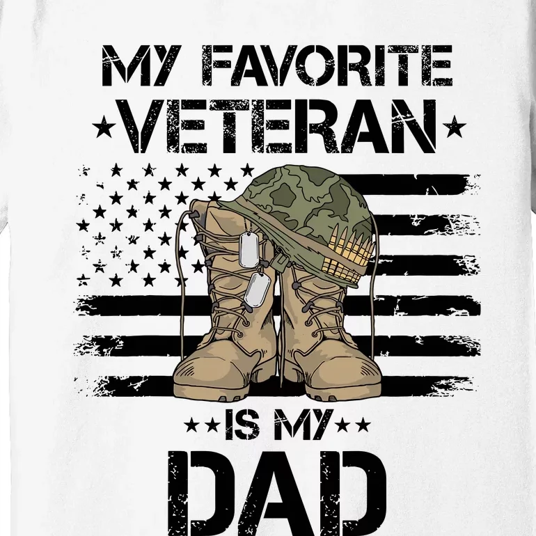 Father Veterans Day My Favorite Veteran Is My Dad For Premium T-Shirt