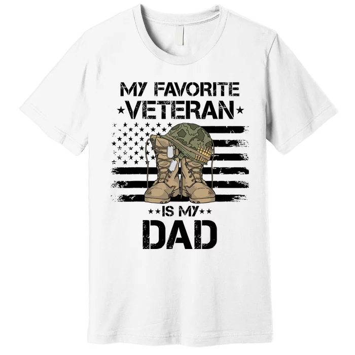 Father Veterans Day My Favorite Veteran Is My Dad For Premium T-Shirt