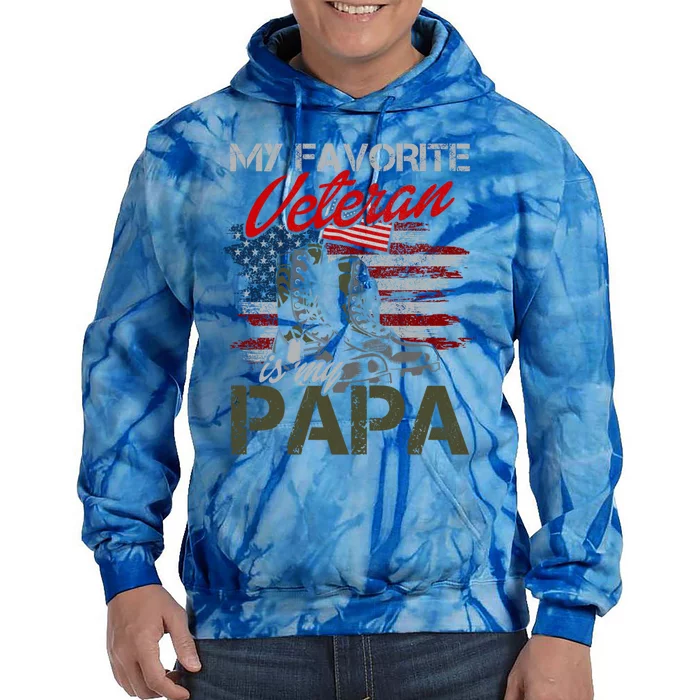 Father Veterans Day My Favorite Veteran Is My Papa Cute Gift Tie Dye Hoodie