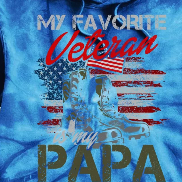 Father Veterans Day My Favorite Veteran Is My Papa Cute Gift Tie Dye Hoodie