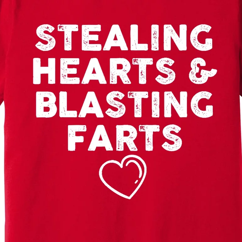 Funny ValentineS Day Stealing Hearts And Blasting Farts Premium T-Shirt