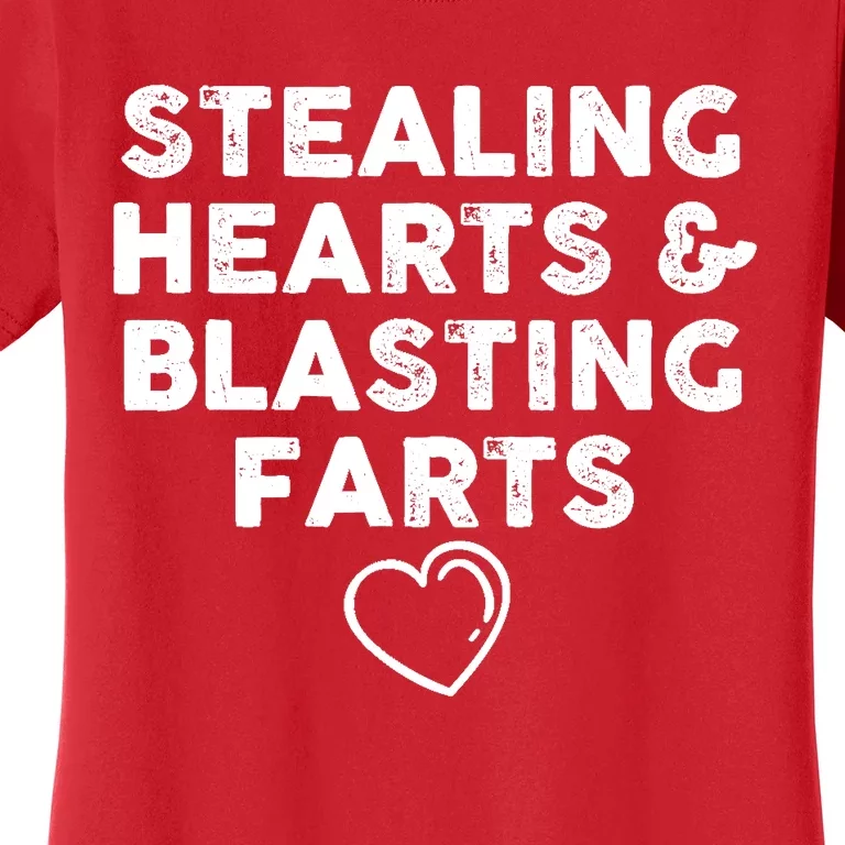 Funny ValentineS Day Stealing Hearts And Blasting Farts Women's T-Shirt