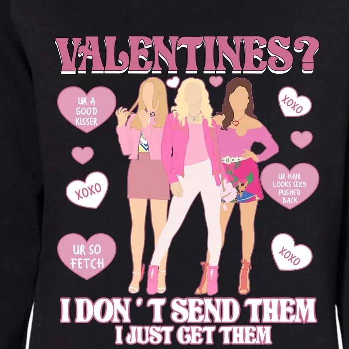 Fetch Valentine Day I Dont Send Them I Just Get Them Womens California Wash Sweatshirt