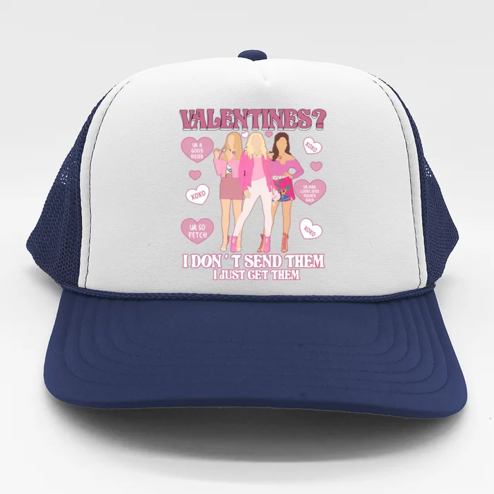 Fetch Valentine Day I Dont Send Them I Just Get Them Trucker Hat