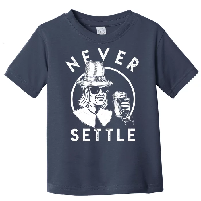 Funny Vintage Drinking Thanksgiving Pilgrim Never Settle Toddler T-Shirt