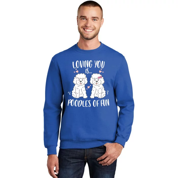 Funny Valentines Day Dog Lover Poodle Funny Gift Sweatshirt