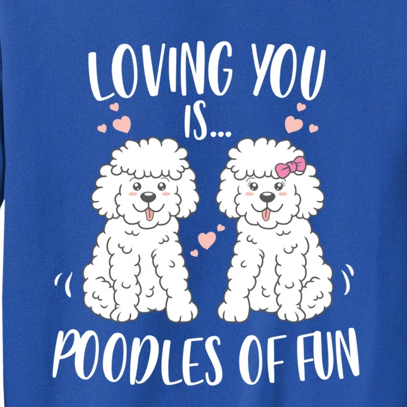 Funny Valentines Day Dog Lover Poodle Funny Gift Sweatshirt