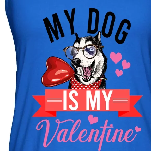 Funny Valentine's Day My Dog Is My Valentine For Dog Lovers Meaningful Gift Ladies Essential Flowy Tank