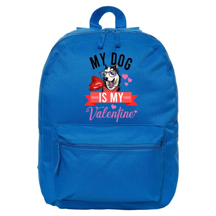 Funny Valentine's Day My Dog Is My Valentine For Dog Lovers Meaningful Gift 16 in Basic Backpack