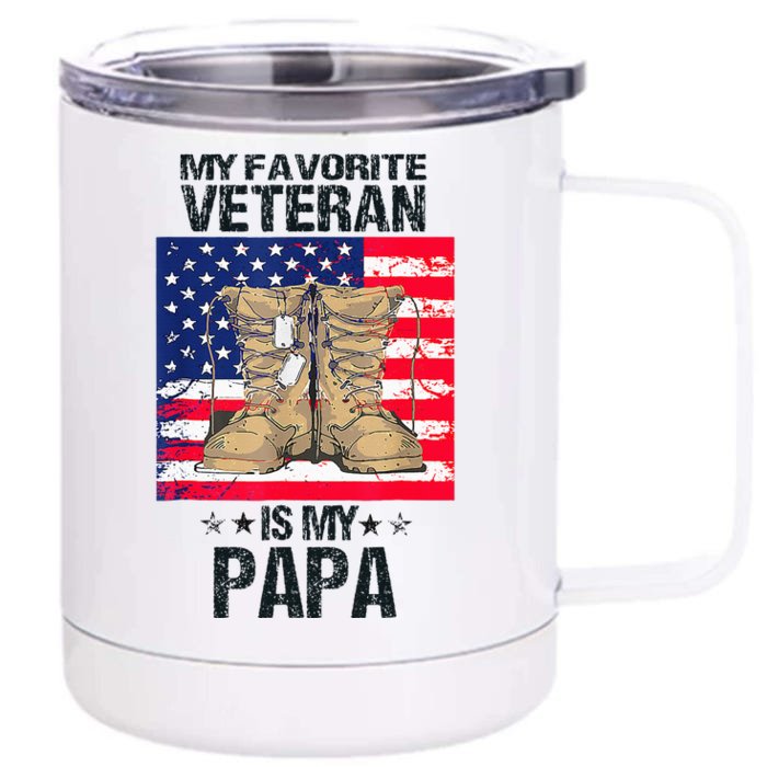 Father Veterans Day My Favorite Veteran Is My Papa Front & Back 12oz Stainless Steel Tumbler Cup