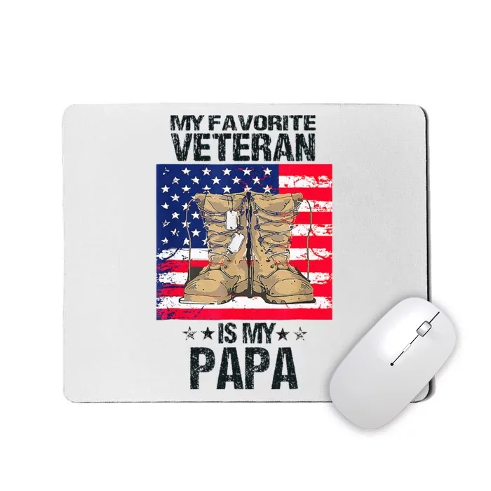 Father Veterans Day My Favorite Veteran Is My Papa Mousepad