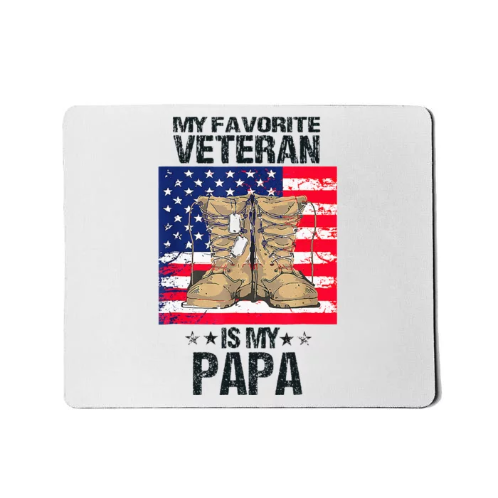 Father Veterans Day My Favorite Veteran Is My Papa Mousepad