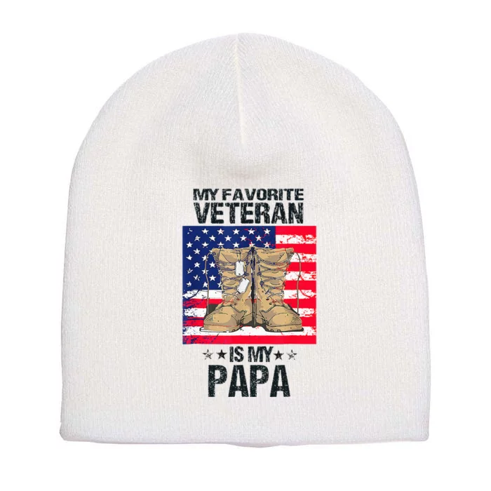 Father Veterans Day My Favorite Veteran Is My Papa Short Acrylic Beanie