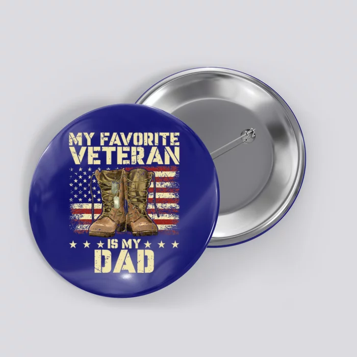 Father Veterans Day My Favorite Veteran Is My Dad Button