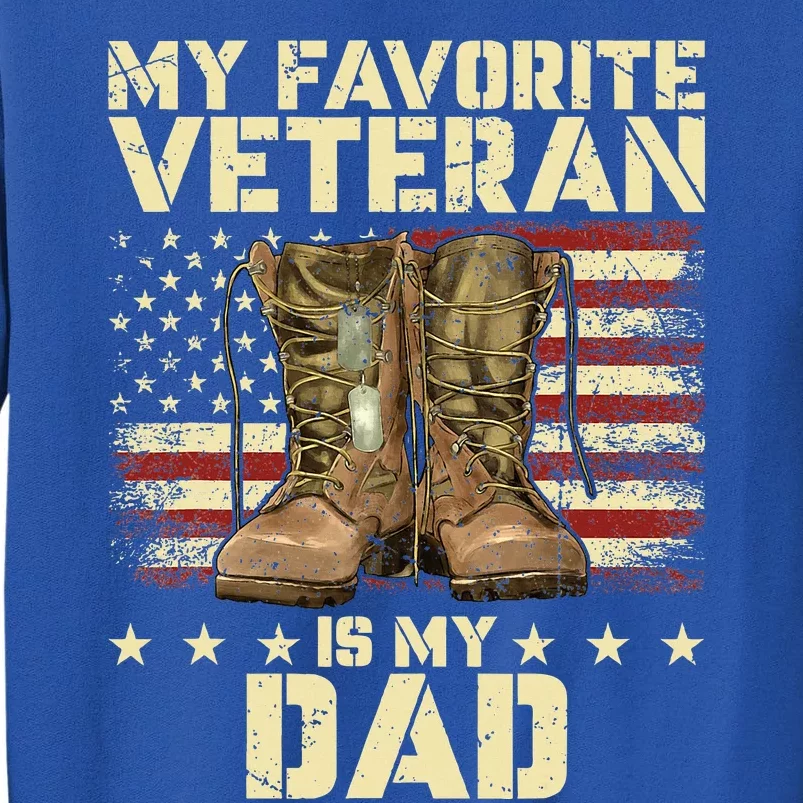 Father Veterans Day My Favorite Veteran Is My Dad Tall Sweatshirt