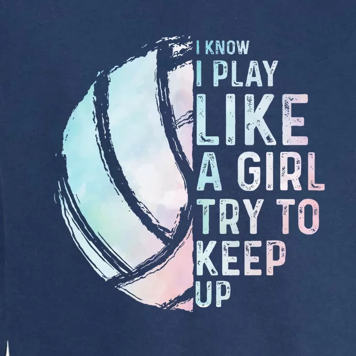 Funny Volleyball Design Women N Sports Lovers Garment-Dyed Sweatshirt