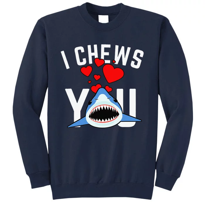 Funny Valentine's Day Party Shark Pun I Chews You Women Tall Sweatshirt