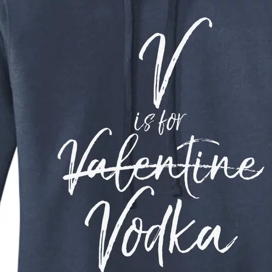 Funny Valentine's Day Quote For Singles Cute V Is For Vodka Women's Pullover Hoodie