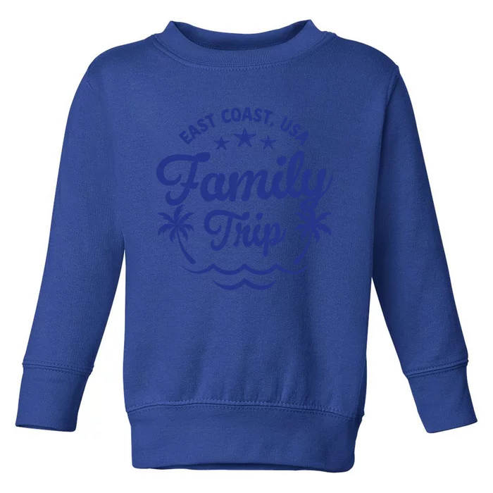 Family Vacation East Coast Gift Toddler Sweatshirt