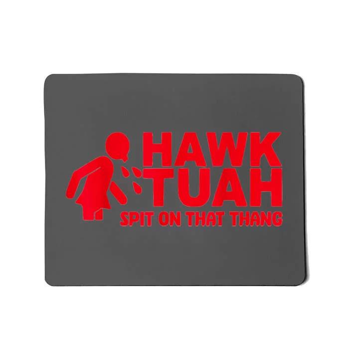 Funny Viral Election Parody Hawk Tush Spit On That Thang Gift Mousepad