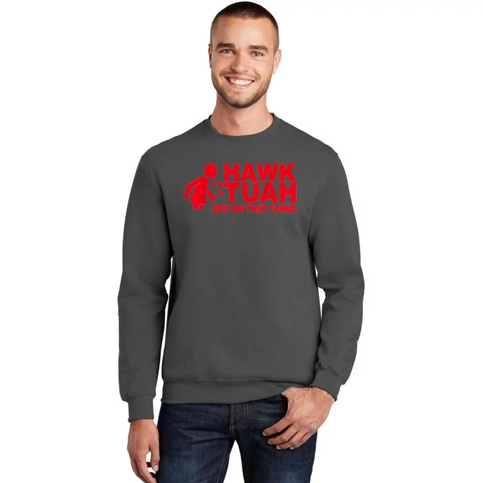 Funny Viral Election Parody Hawk Tush Spit On That Thang Gift Tall Sweatshirt