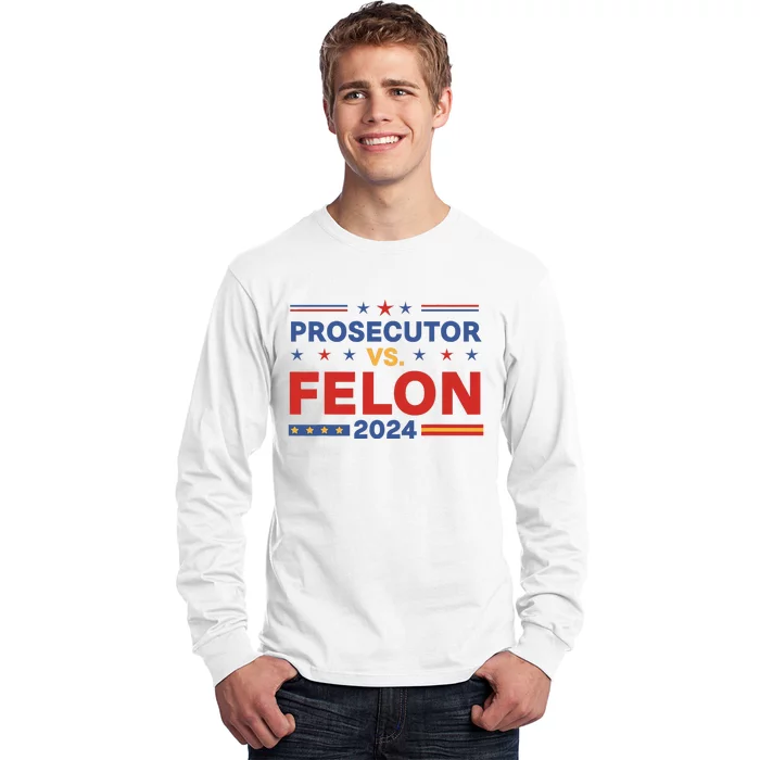 Funny Voting Election 2024 Prosecutor Vs Felon Long Sleeve Shirt