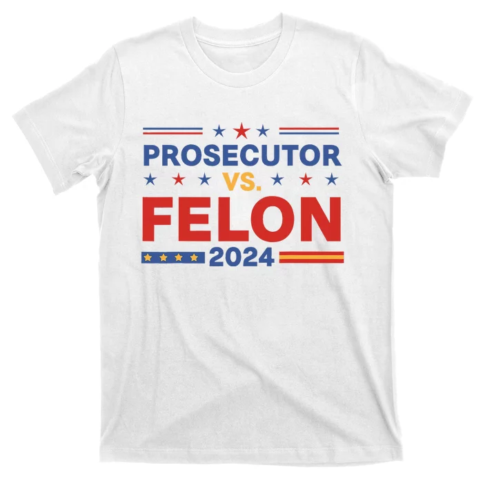 Funny Voting Election 2024 Prosecutor Vs Felon T-Shirt