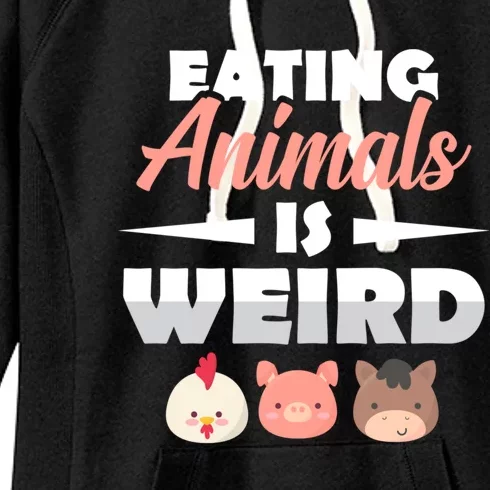 Funny Vegan Eating Animals Is Weird Veggies Plant Based Gift Women's Fleece Hoodie