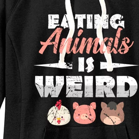 Funny Vegan Eating Animals Is Weird Veggies Plant Based Gift Women's Fleece Hoodie