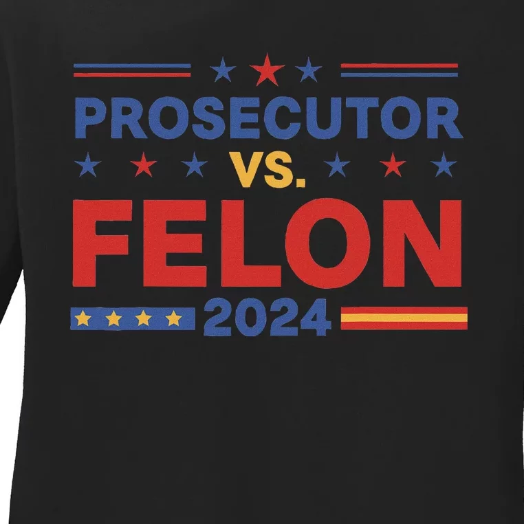 Funny Voting Election 2024 Prosecutor Vs Felon Ladies Long Sleeve Shirt