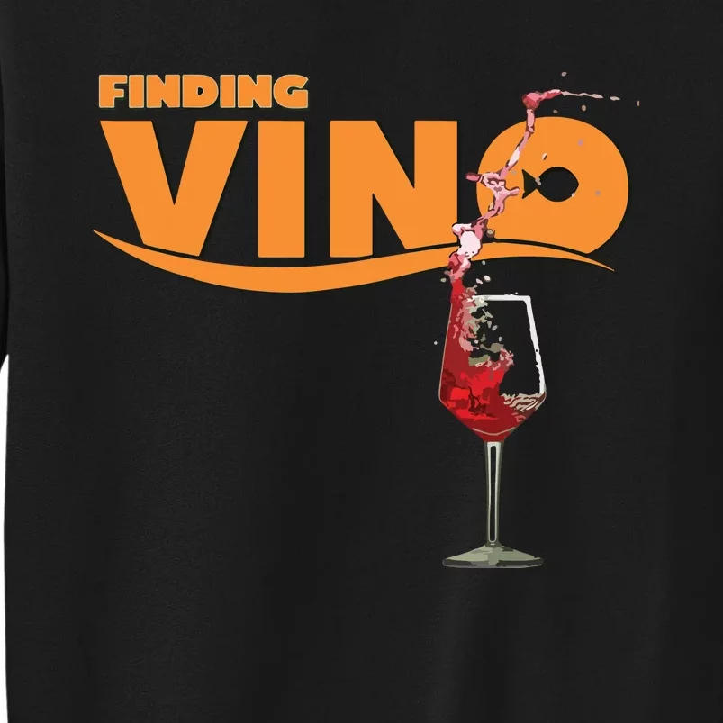 Finding Vino For Wine Lovers Tall Sweatshirt