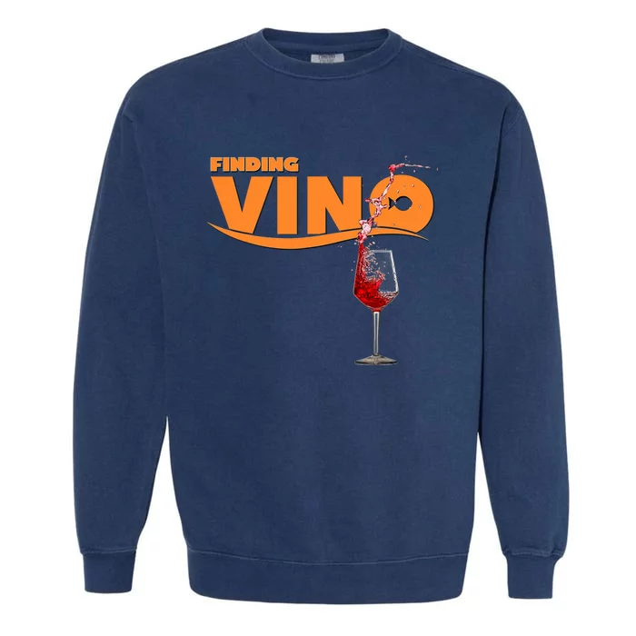 Finding Vino For Wine Lovers Garment-Dyed Sweatshirt