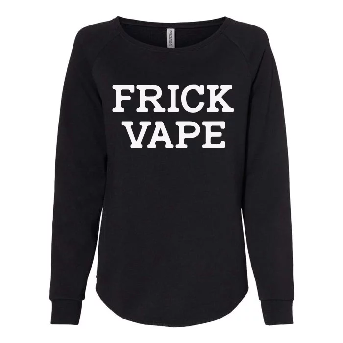 Frick Vape Womens California Wash Sweatshirt