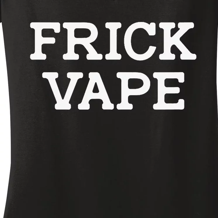 Frick Vape Women's V-Neck T-Shirt