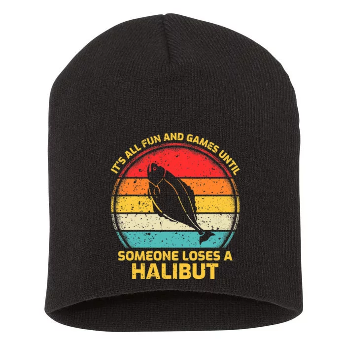 Fishing Vintage Fun And Games Until Someone Loses A Halibut Short Acrylic Beanie