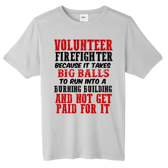 Funny Volunteer Firefighter Fire Fire Job Humor Gift ChromaSoft Performance T-Shirt