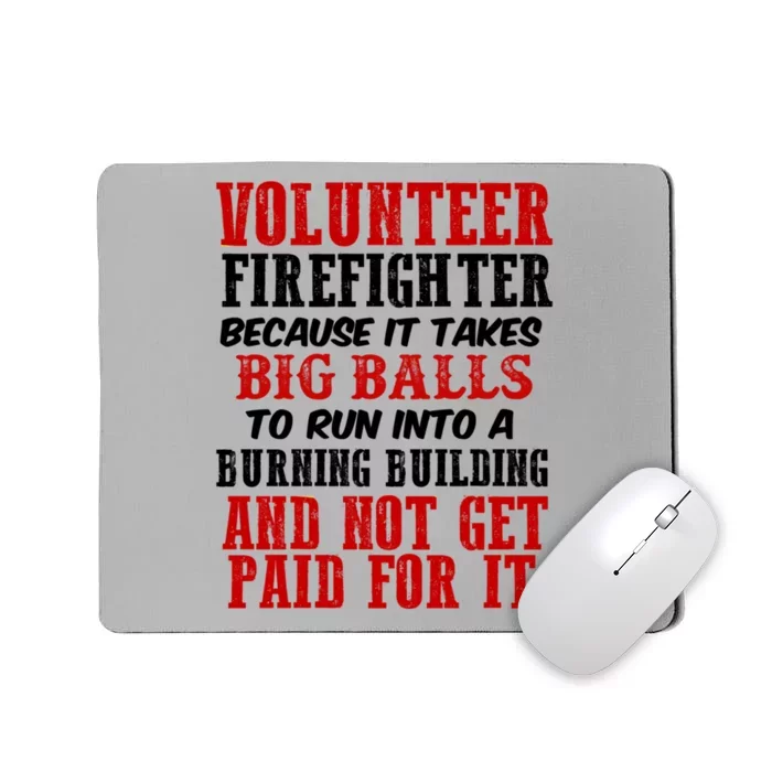 Funny Volunteer Firefighter Fire Fire Job Humor Gift Mousepad