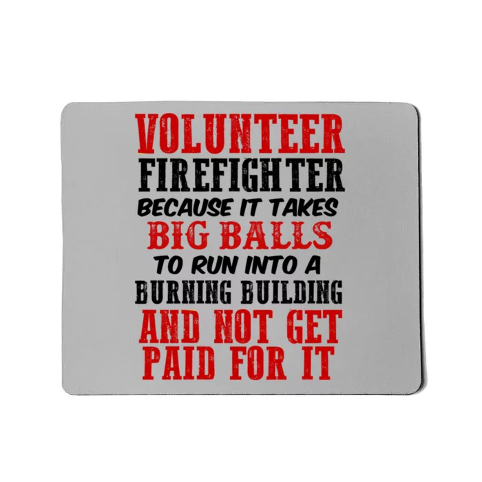 Funny Volunteer Firefighter Fire Fire Job Humor Gift Mousepad