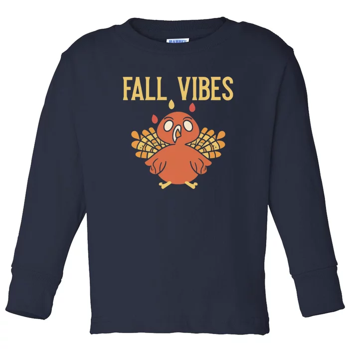 Fall Vibes Funny Thanksgiving Toddler Long Sleeve Shirt