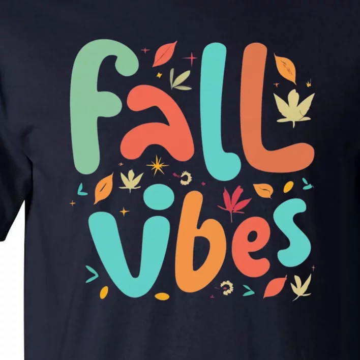 Fall Vibes Funny Tall T-Shirt