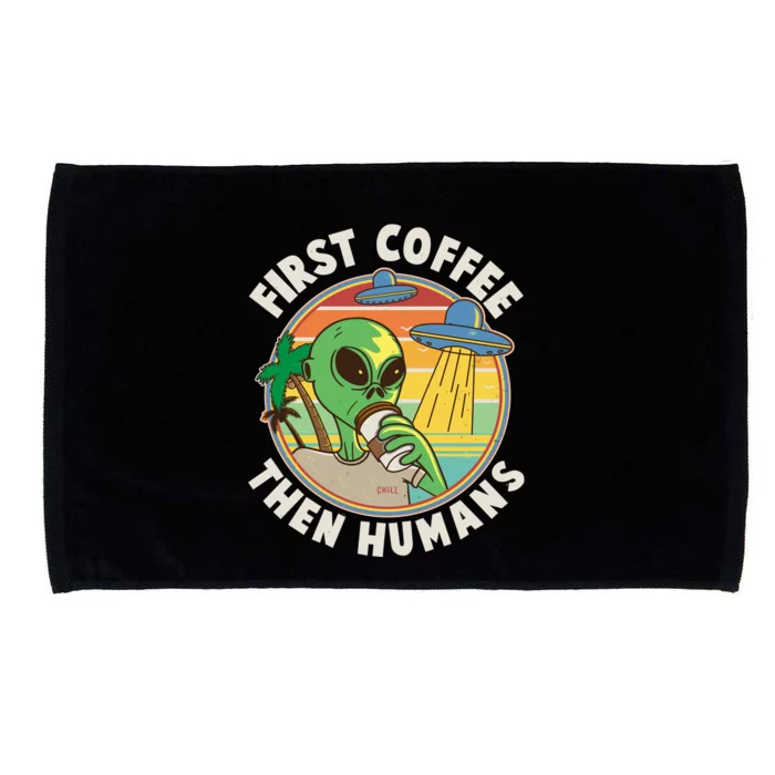 Funny Vintage First Coffee Then Human Alien Coffee Lover Microfiber Hand Towel